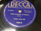 BLUES 78 Curly Weaver & Blind Willie McTell TWO-FACED WOMAN Decca 7906 (V++) TOP