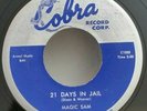 Magic Sam  21 DAYS IN JAIL / EASY BABY (RARE GREAT BLUES 45) PLAYS VG++ NO NOISE