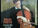 Kodaly / Schumann / Chopin: Cello Recital - Miklos Perenyi **Qualiton LPX 1212**