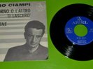 CIAMPI PIERO UN GIORNO O L'ALTRO TI LASCERO', E VA BENE  ARIEL NF501 NEAR MINT