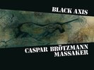 Caspar Brotzmann Massaker - Black Axis [New Vinyl LP]