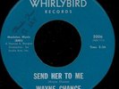 WAYNE CHANCE 'Send Her To me/Just A Little Bit' 1964 Never played 45