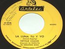 45 RPM Juan Coronel MI Flor Neville Chang La Luna Tu Y Yo Artelec Vinyl 1039 VG+