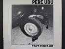 PERE UBU: don't expect art IMPOSSIBLE RECORDWORKS 12