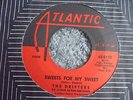 The Drifters - Sweets For My Sweet 1961 USA 45 ATLANTIC 1st