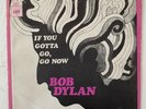 Bob Dylan If You Gotta Go, Go Now 