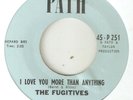 THE FUGITIVES I Love You More Than Anything PATH NORTHERN SOUL USA 45
