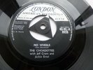 London 45 rpm  THE CHORDETTES, NO WHEELS