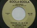 Northern Soul Bay Area THE NATURAL FOUR Hanging On To A Lie BOOLA BOOLA 45 HEAR
