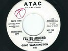MI Northern Soul - Gino Washington ATAC 102 I'll be around / Like my baby ?