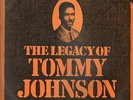 LEGACY OF TOMMY JOHNSON VARIOUS ARTISTS LP VINYL 16 track. Textured sleeve has c