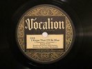 BLUES LEROY CARR SCRAPPER BLACKWELL I Know That I'll Be Blue VOCALION 1519