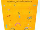 1985 ROBERT WYATT Vinyl OLD ROTTENHAT Record #ROUGH 69 ELECTRONIC Gatefold