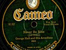 CAMEO 8152.GEORGE HALL.ARCADIANS.NEVER BE BLUE/SAM LANIN.TROUBADOURS.COQUETTE.78