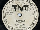 HEAR- Very Rare Rockabilly 78 - Ray Campi - Catapillar- TNT- Only 2 Known Copies
