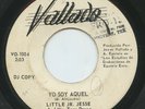 HEAR- Rare Latin Soul 45 - Little Jr. Jesse & Tear Drops- Yo Soy  Aquel- Vallado