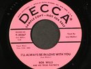 BOB WILLS: oh monah  / i'll always be in love with you DECCA 7