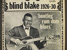 BLIND BLAKE: bootleg rum dum blues BIOGRAPH 12