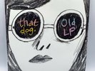 That Dog Old LP 2019 SIGNED Record UMe Yellow Vinyl w/ Poster - MINT CONDITION