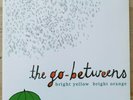 The Go-Betweens ?Bright Yellow Bright Orange Vinyl Robert Forster Grant McLennan