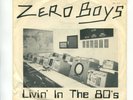 ZERO BOYS Livin' in the 80's on Z-Disk Rare Punk 7