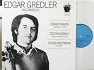 EDGAR GREDLER Violoncello  Zoltan Kodaly Solo Sonate  Cesar Franck  LP  Cello