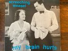 Screeching Weasel “My Brain Hurts” LP