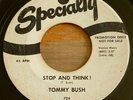 Tommy Bush -Stop And Think - Funk 45 on Specialty - Hear