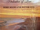 BOBBY MOORE AND THE RHTHM ACES - DEDICATION OF LOVE - NEAR MINT -  RARE SOUL