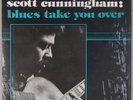 SCOTT CUNNINGHAM: Blues Take You Over US Baltimore Private Soul Funk LP