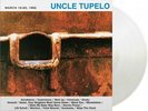 UNCLE TUPELO - MARCH 16-20 1992 2021 DUTCH 180 GRAM LP CLEAR VINYL * NEW *