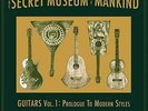 The Secret Museum Of Mankind: Guitars Vol. 1: Prologue To Modern  (NEW VINYL LP)