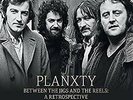 Planxty - Between The Jigs And The Reels: A Retrospective