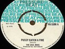 SOUL BROS PUSSY CATCH A FIRE b/w DESTROYERS FOLLOW UK PRESSURE BEAT 7
