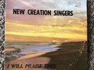 I Will Praise Thee - New Creation Singers (Vinyl Record)