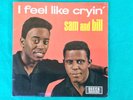 Disco 45 giri : Sam and Bill : I feel like cryin’ / i’ll try