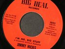 JIMMY HICKS: i'm mr. big stuff / tell her that i love her BIG DEAL 7