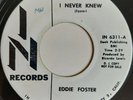 EDDIE FOSTER - I Never Knew - IN - 60's NORTHERN SOUL - US 70's RE
