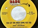 Jimmy Beaumont . You Got Too Much Going b/w I Never Loved Her . 1966 Bang 45 rpm
