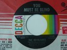 Soul 45- REVELAIRES- YOU MUST BE BLIND/She Wears My Ring**** Unplayed