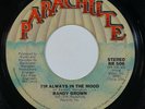 70s Soul 45 RANDY BROWN I'm Always In The Mood on Parachute