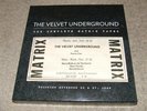 THE VELVET UNDERGROUND = THE COMPLETE MATRIX TAPES RARE LIMITED 8 LP BOX SET