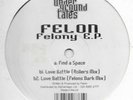 FELON Felony E.P. RARE 2001 UK GARAGE HOUSE 12