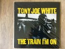 Tony Joe White   The Train  I'm On.   Vinyl Record 117