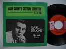 CARL PERKINS Lake County Cotton Country 45 7