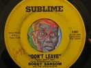 HEAR Bobby Sansom 45 Don't Leave / How's About It Baby crossover soul R&B