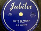 The Sultans 1952 DOOWOP 78 Don't Be Angry / Blues At Dawn JUBILEE 5077 VG++ HEAR