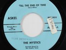 Garage Ballads 45 MYSTICS 'Till The End Of Time ASKEL VG+ HEAR