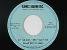 R&B/Deep Soul 45 - Sugar Boy Williams - Little Girl Take Your Time - Raines mp3
