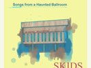 SKIDS 'SONGS FROM A HAUNTED BALLROOM' Yellow / Blue Coloured VINYL (4 June 2021